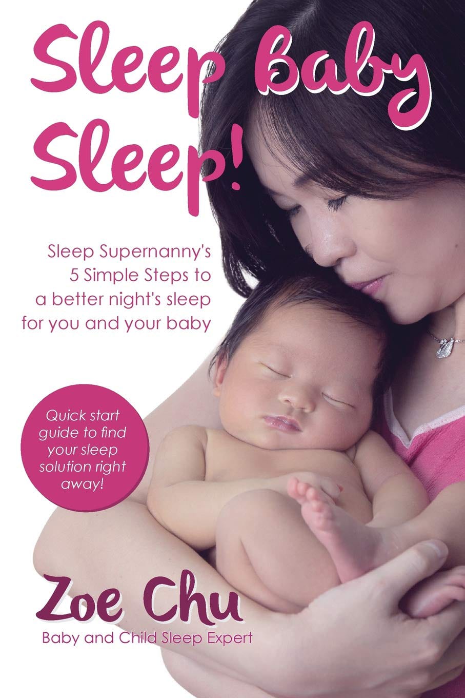 Sleep Baby Sleep: Sleep Supernanny's 5 Simple Steps to a Better Night's Sleep For You and Your Baby book cover.