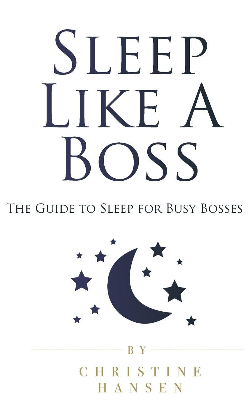 Sleep Like A Boss: The Guide to Sleep for Busy Bosses book cover.